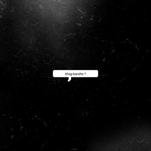 Bhag Bancho (Explicit)