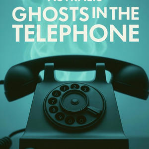 Ghosts in the telephone