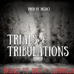 trials & tribulations (feat. rich & luh drilla) (Explicit)