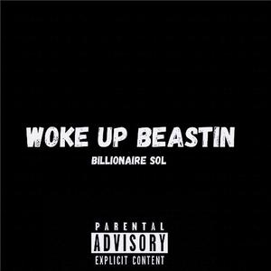 Woke Up Beastin (Explicit)