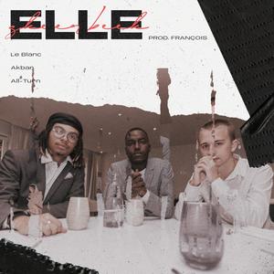Elle(feat. All-Turn, Akbar & FRANÇOIS)