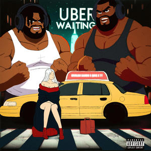 Uber Waiting (feat. Quis & Ty) [Explicit]