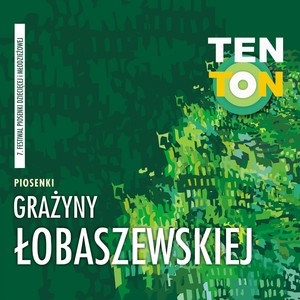 Ten Ton - Piosenki Grażyny Łobaszewskiej