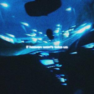 If Heaven Won't Take Us