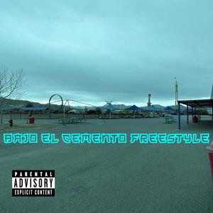 Bajo El Cemento Freestyle (Explicit)