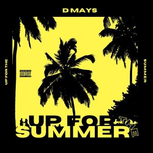 Up For The Summer (Explicit)