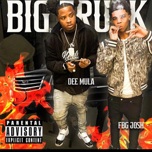 Big Truck (feat. DeeMula) [Explicit]