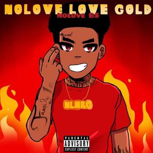 Nolove Love Gold (Explicit)