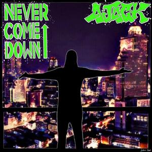 Never Come Down (feat. Oddiologist & Alie Monot) [Explicit]