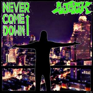 Never Come Down (feat. Oddiologist & Alie Monot) (Explicit)