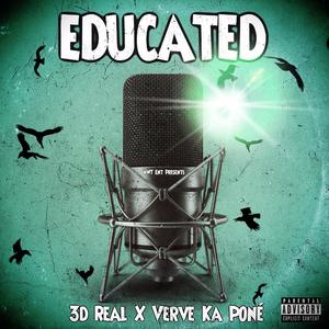 Educated (feat. 3d Real) [Explicit]