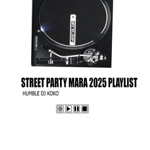 Street Party Mara 2025 Playlist