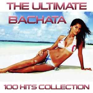 The Ultimate Bachata (100 Hits Collection)