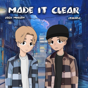 Jack Mullen - Made It Clear (Explicit)