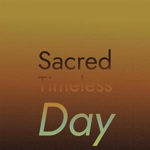 Sacred Timeless Day