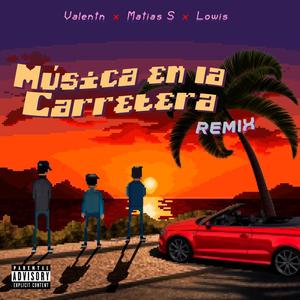 Musica En La Carretera (feat. Matias S, LOWIS & Firefuse) (Remix)