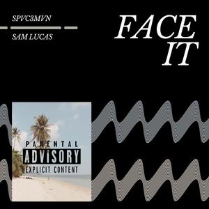 Face It (feat. Sam Lucas) (Explicit)