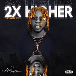 2X HIGHER (Explicit)