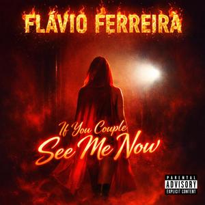 If You Couple See Me Now