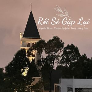 Rồi Sẽ Gặp Lại (Explicit)