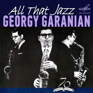 Georgy Garanian. All That Jazz