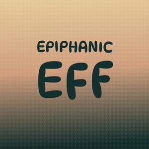 Epiphanic Eff