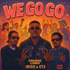 We Go Go (Explicit)