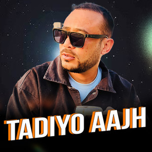 TADIYO AAJA