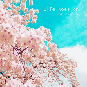 Life goes on (feat. RYOMA & miyu)