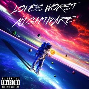 LOVES WORST NIGHTMARE (Explicit)