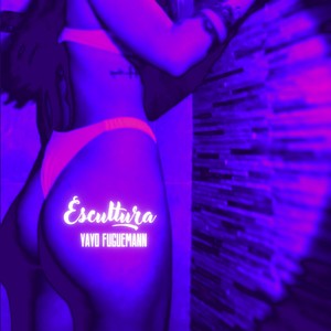 Escultura (Explicit)