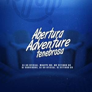 ABERTURA ADVENTURE TENEBROSA (Explicit)