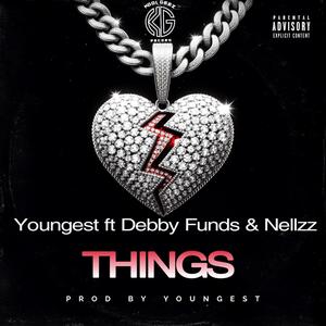 Things (feat. Debby Funds & Nellzz) (Explicit)