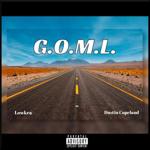 G.O.M.L. (feat. Dustin Copeland) [Explicit]