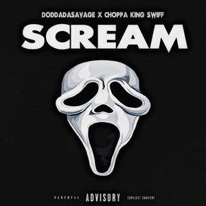 Scream (feat. Official Choppa King Swiff) (Explicit)