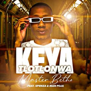 Keya Tlotlonwa (feat. Derick Spenza & Man Foja)