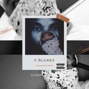 5 BLICKIES (Explicit)