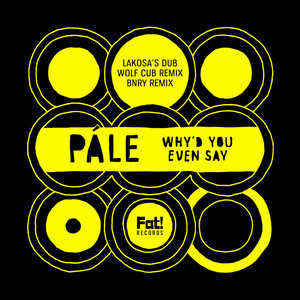 Why'd you even say? (BNRY remix)