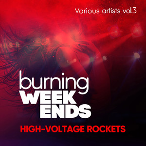 Burning Weekends (High-Voltage Rockets) , Vol. 3