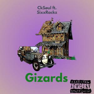 Gizards (feat. SixxRackz) [Explicit]