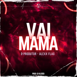 VAI MAMA (Explicit)