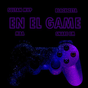 En El Game (feat. Black Zeta, MBA & Snare EM) [Explicit]