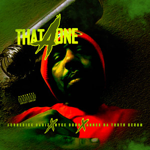 That A-One (feat. Myke Dubb & Annex Da Truth Serum) [Explicit]