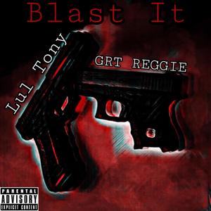 Blast It (feat. GRT Reggie) [Explicit]