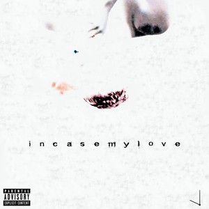 Incasemylove (Explicit)