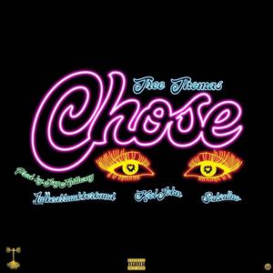 CHOSE(feat. Lulbearrubberband, K00l J0hn & Salsalino) (Explicit)