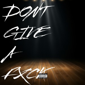 DONT GIVE A FXCK (Explicit)