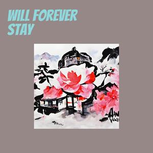 will forever stay