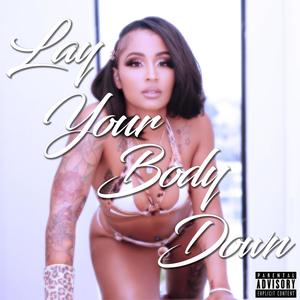 Lay Your Body Down (Slowed & Chopped) [Explicit]