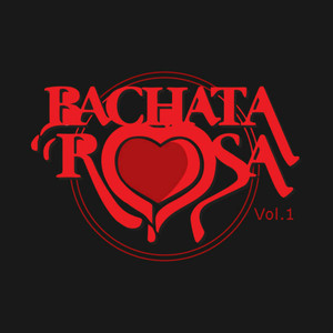 Bachata Rosa (Vol. 1)